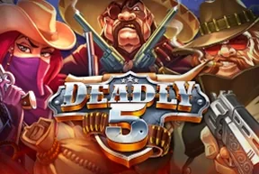 Deadly 5